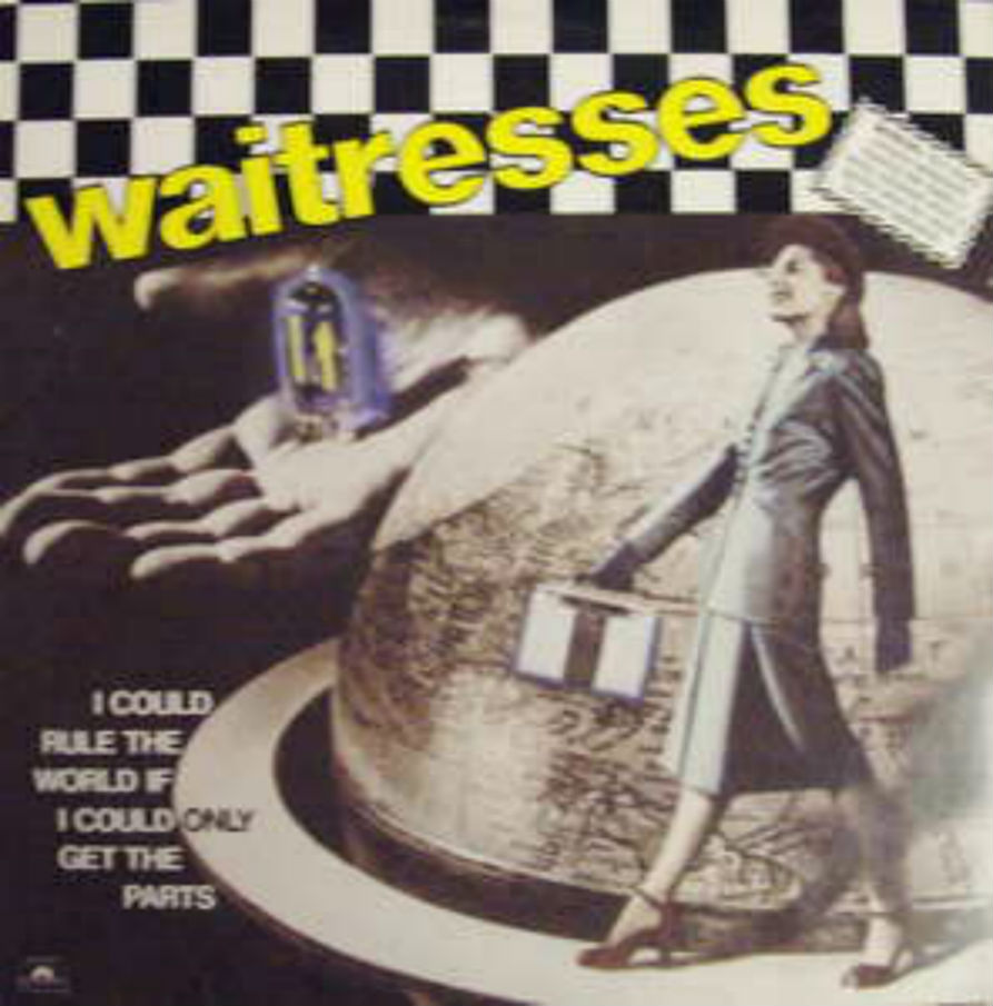 Waitresses I+Could+Rule+The+World+If+I+Could+Only+Get+The+Parts LP